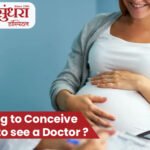 trying to conceive when to see a doctor